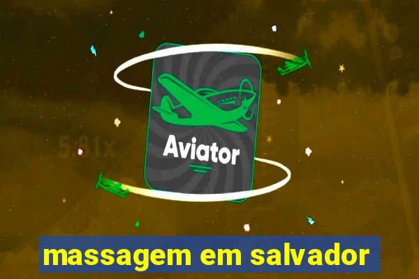 massagem em salvador